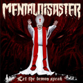 MENTAL DISASTER - Let The Demon Speak CD